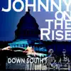 Johnny On the Rise - Down South